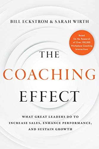 Book Cover The Coaching Effect: What Great Leaders Do to Increase Sales, Enhance Performance, and Sustain Growth
