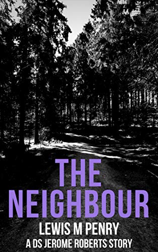 Book Cover The Neighbour: a fast paced mystery which will keep you guessing until the very end