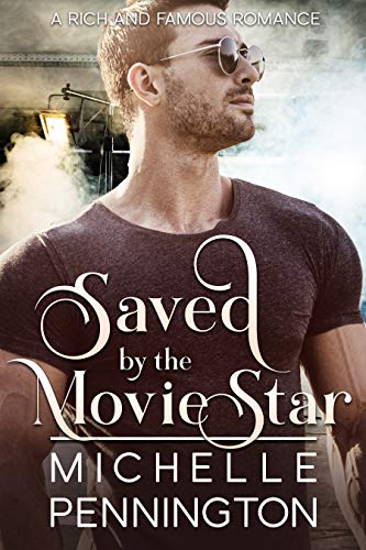 Book Cover Saved by the Movie Star (Rich and Famous Romance Book 2)
