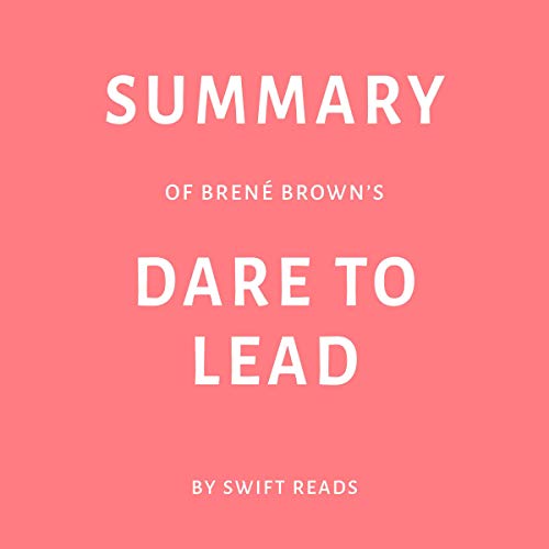Book Cover Summary of Brené Brown's Dare to Lead by Swift Reads