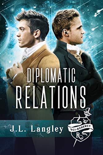 Sci-Regency 4- Diplomatic Relations (The Sci-Regency Series)