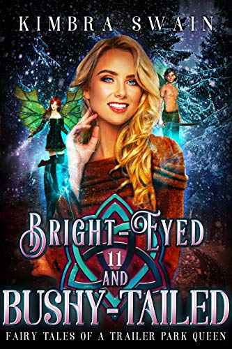 Bright-Eyed and Bushy-Tailed (Fairy Tales of a Trailer Park Queen Book 11)