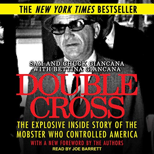 Double Cross: The Explosive Inside Story of the Mobster Who Controlled America
