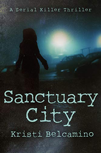 Sanctuary City: A serial killer thriller