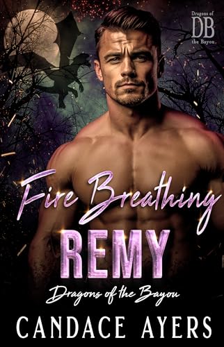 Fire Breathing Remy (Dragons of the Bayou Book 4)