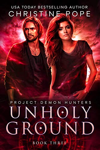 Unholy Ground (Project Demon Hunters Book 3)