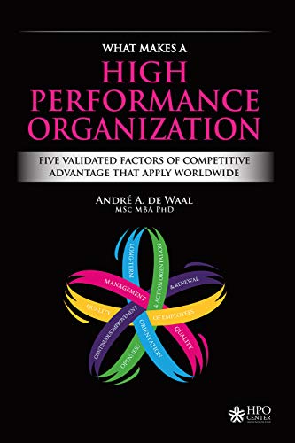 What Makes a High Performance Organization: Five Validated Factors of Competitive Advantage that Apply Worldwide