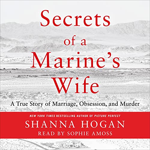 Secrets of a Marine's Wife: A True Story of Marriage, Obsession, and Murder
