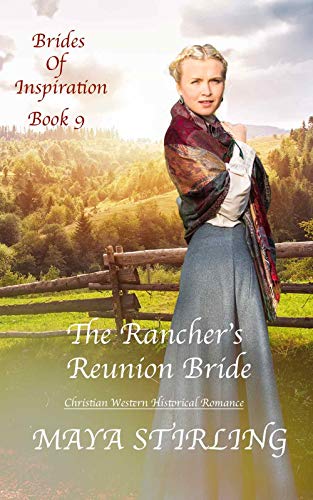 Book Cover The Rancher's Reunion Bride (Christian Western Historical Romance)(Brides of Inspiration Book 9)