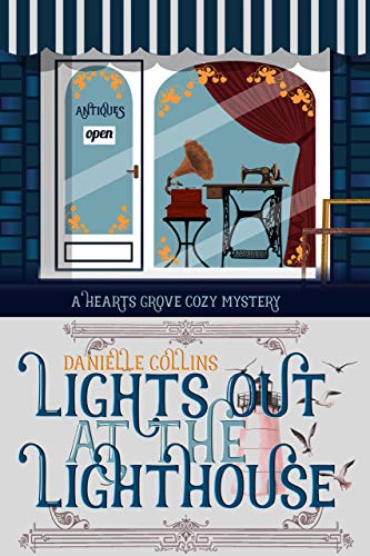 Lights Out at the Lighthouse (Hearts Grove Cozy Mystery Book 3)