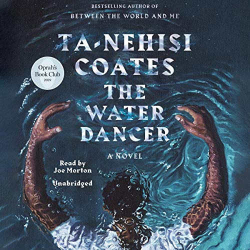 Book Cover The Water Dancer (Oprah's Book Club): A Novel