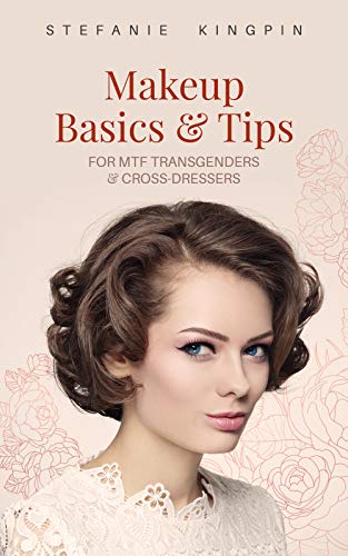 Makeup Basics and Tips for Transgenders and Cross-dressers