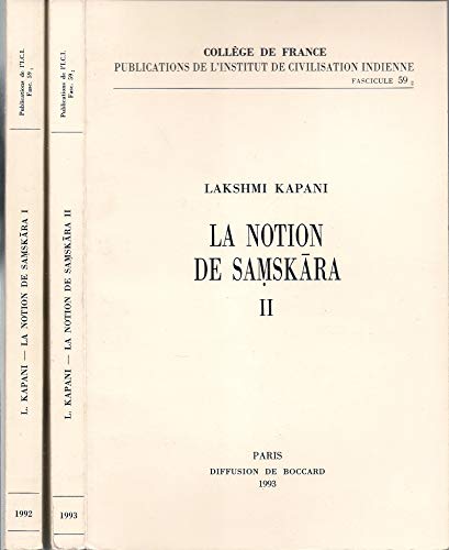 La notion de saṃskāra dans l'Inde brahmanique et bouddhique (2 Volumes)
