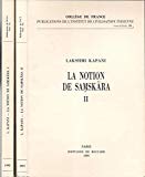 La notion de saṃskāra dans l'Inde brahmanique et bouddhique (2 Volumes)