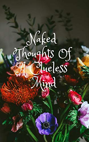 Book Cover Naked Thoughts Of a Clueless Mind