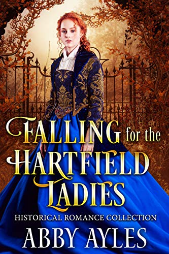 Book Cover Falling for the Hartfield Ladies: A Clean & Sweet Regency Historical Romance Collection (Scandals and Seduction in Regency England)