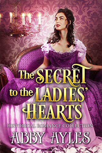 Book Cover The Secret to the Ladies' Hearts Box Set: A Clean & Sweet Regency Historical Romance Collection (The Regency Soulmates Series Book 1)