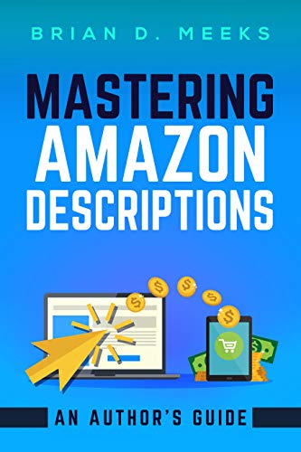 Book Cover Mastering Amazon Descriptions: An Author's Guide: Copywriting for Authors