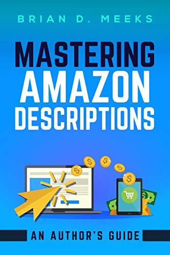 Mastering Amazon Descriptions: An Author's Guide: Copywriting for Authors