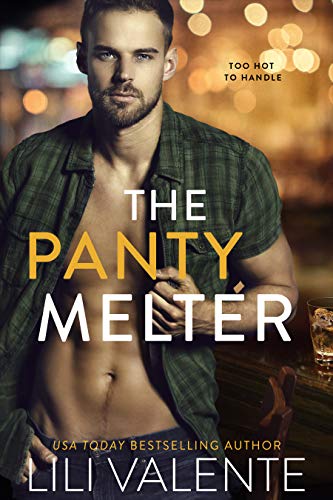 Book Cover The Panty Melter: An Enemies to Lovers/Mid-Life/Grumpy Fighter Pilot with a Heart of Gold Romance (The Hunter Brothers Book 4)