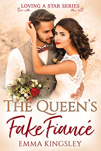 Book Cover The Queen's Fake Fiancé (Loving a Star Book 4)