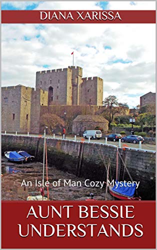 Book Cover Aunt Bessie Understands (An Isle of Man Cozy Mystery Book 21)