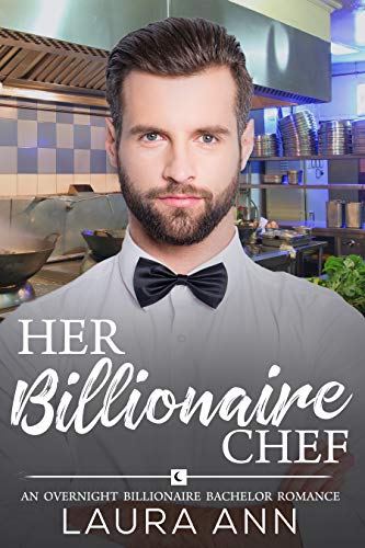 Book Cover Her Billionaire Chef (The Overnight Billionaire Bachelors Book 2)