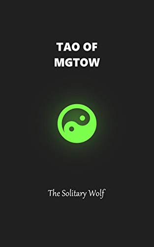 Tao of MGTOW | Volume 1: Don't be a simp. Be like water.