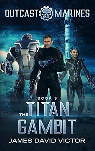 Book Cover The Titan Gambit (Outcast Marines Book 3)