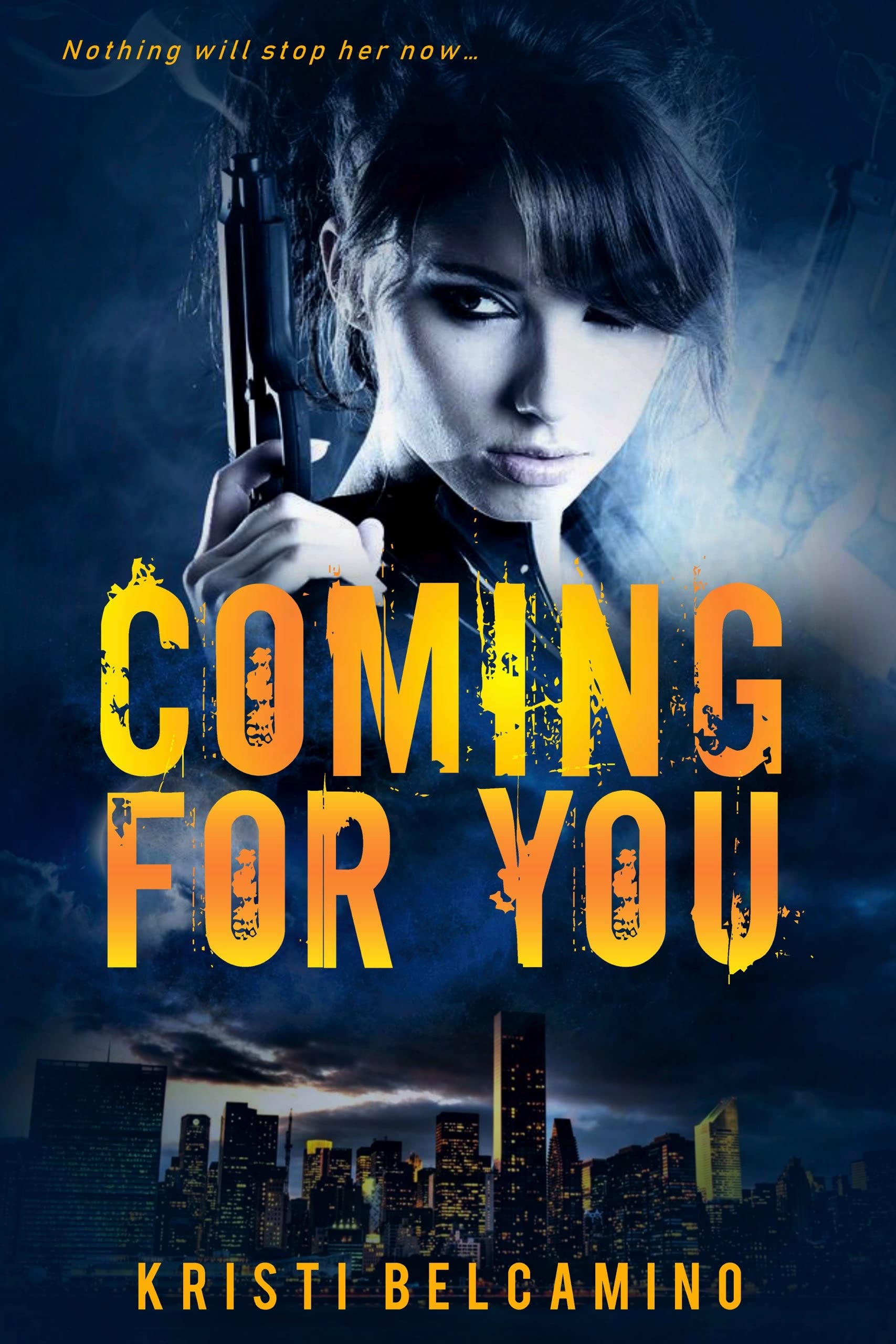 Coming For You: A dark gripping vigilante crime thriller