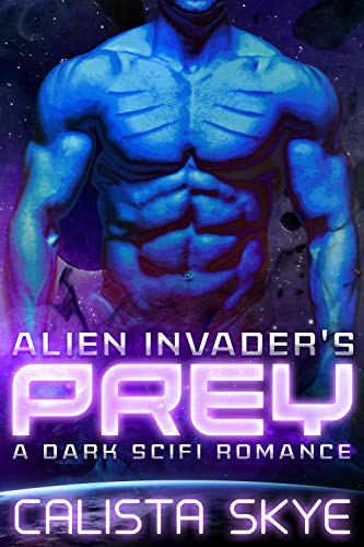 Alien Invader's Prey: A Dark SciFi Romance