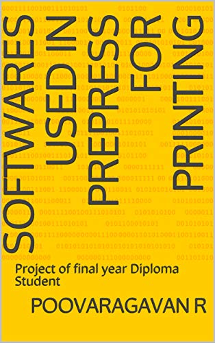 Softwares used in prepress for printing: Project of final year Diploma Student