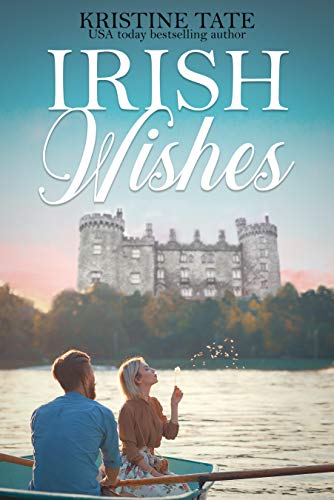 Book Cover Irish Wishes: A Clean and Wholesome Romantic Comedy (Misbehaving Billionaires Book 3)