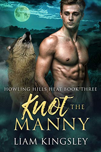 Knot The Manny (Howling Hills Heat Book 3)