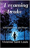 Dreaming Awake: Selected Poems and Prose