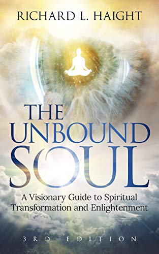 Book Cover The Unbound Soul: A Visionary Guide to Spiritual Transformation and Enlightenment