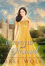Destroyed & Restored: The Baron's Courageous Wife (Love's Second Chance Book 12)
