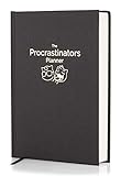 The Procrastinators Planner - Daily/Weekly Organiser Designed to Increase Productivity and Combat Procrastination - Hardcover Half Year 182 Day Planner with Science and Philosopy of Procrastination
