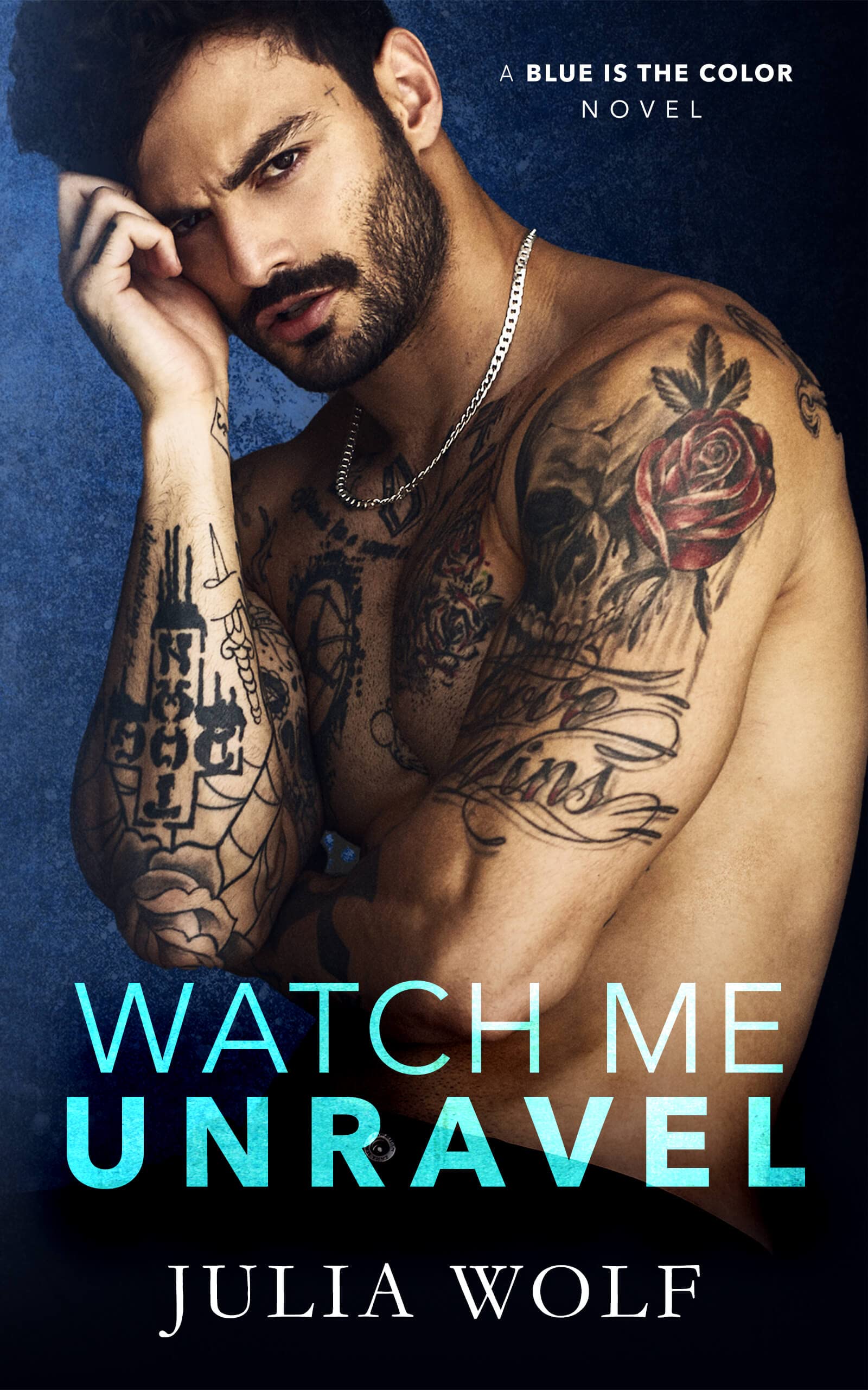 Book Cover Watch Me Unravel: A Rock Star Romance (Blue is the Color Book 2)