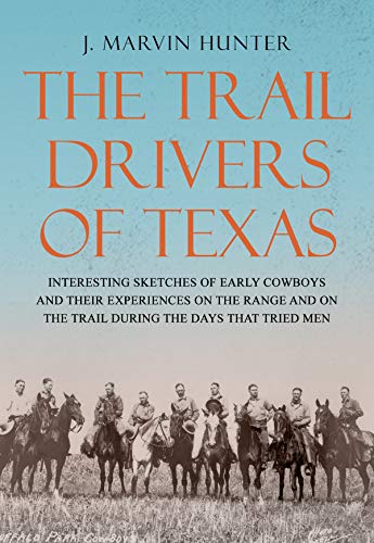 Book Cover The Trail Drivers of Texas: Interesting Sketches of Early Cowboys