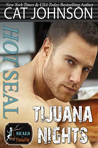 Book Cover Hot SEAL, Tijuana Nights (SEALs in Paradise)