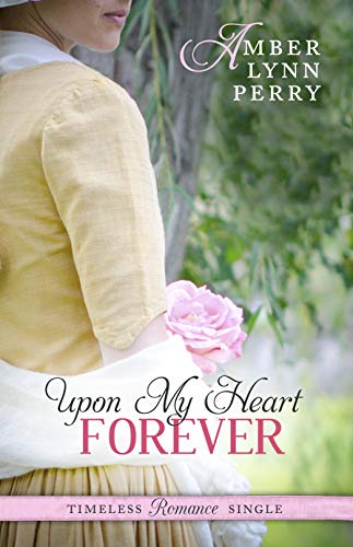 Book Cover Upon My Heart Forever (Timeless Romance Single Book 6)