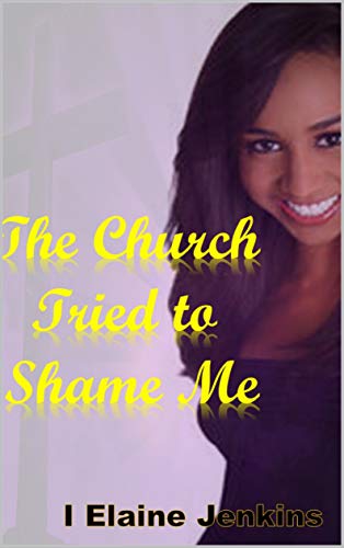 Book Cover The Church Tried to Shame Me