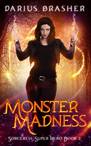 Monster Madness: Sorceress Super Hero Book 2