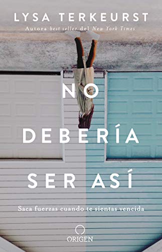 Book Cover No debería ser así: Saca fuerzas cuando te sientas vencida  (Spanish Edition)