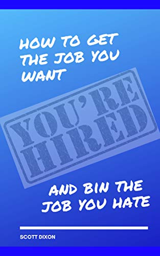 Book Cover You're Hired - How to Get the Job You Want: And Bin the Job You Hate