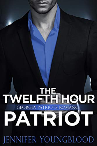 The Twelfth Hour Patriot: Georgia Patriots Romance (O'Brien Family Romance)