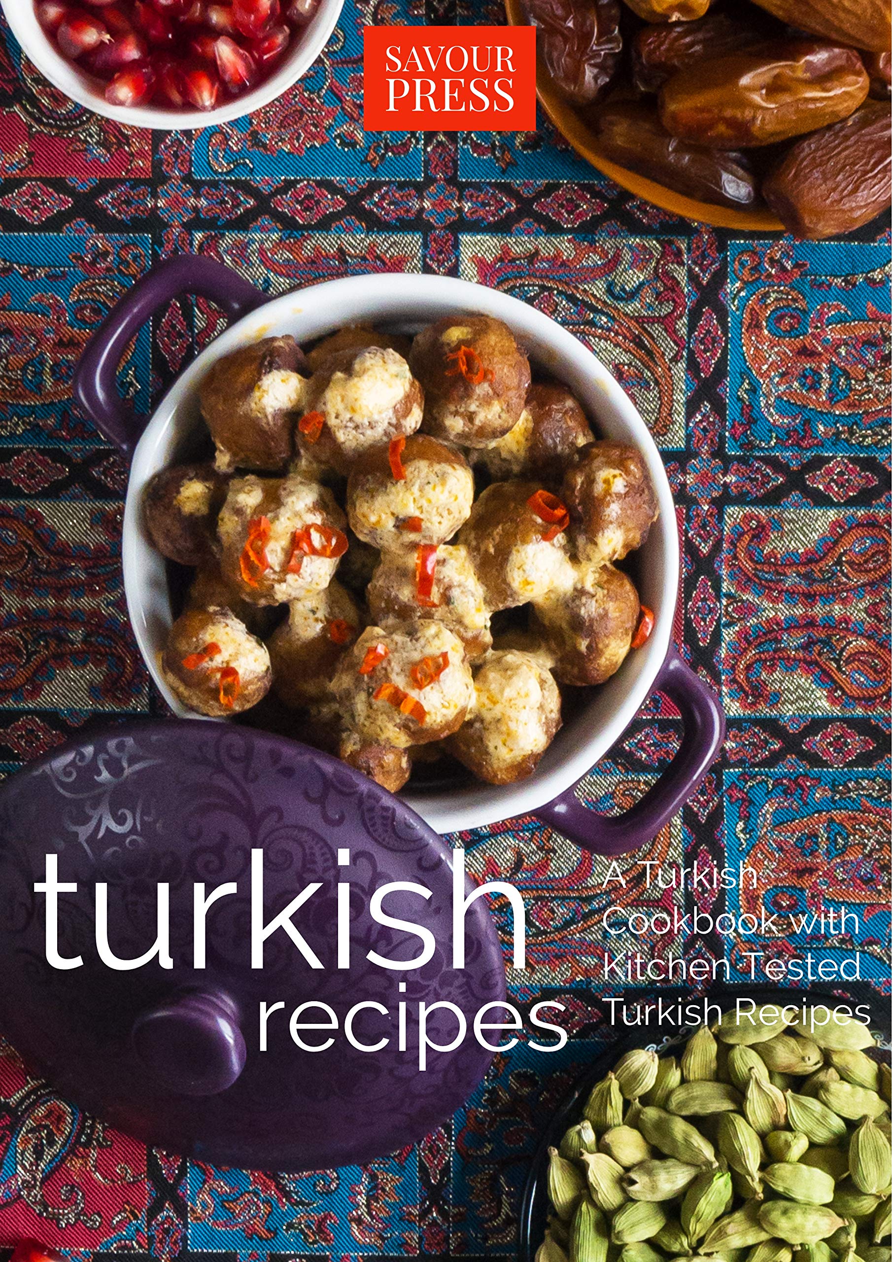 Book Cover Turkish Recipes!: A Turkish Cookbook with Kitchen Tested Turkish Recipes