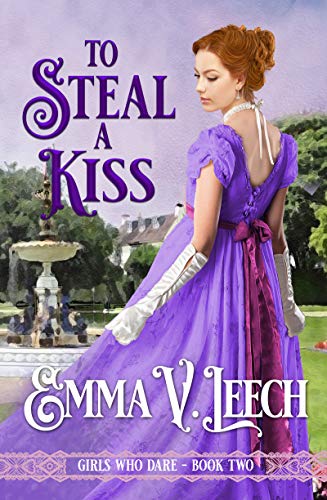 To Steal a Kiss (Girls Who Dare Book 2)