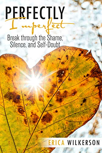 Book Cover Perfectly Imperfect: Break Through the Shame, Silence, and Self-Doubt